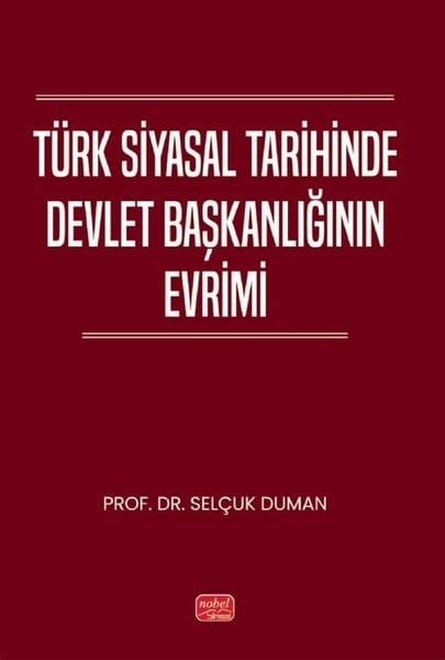 Selçuk DumanTürkiye Siyaseti ve Politikası KitaplarıTürk Siyasal Tarihinde Devlet Başkanlığının Evrimi