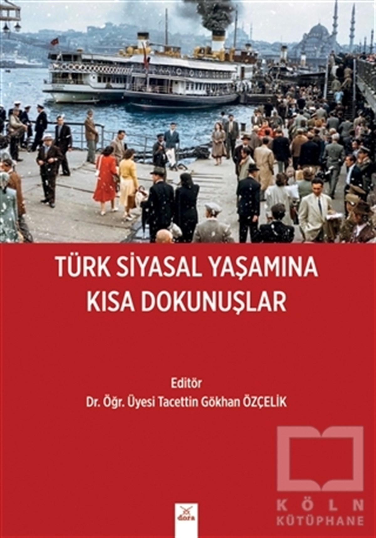 Tacettin Gökhan ÖzçelikDiğerTürk Siyasal Yaşamına Kısa Dokunuşlar