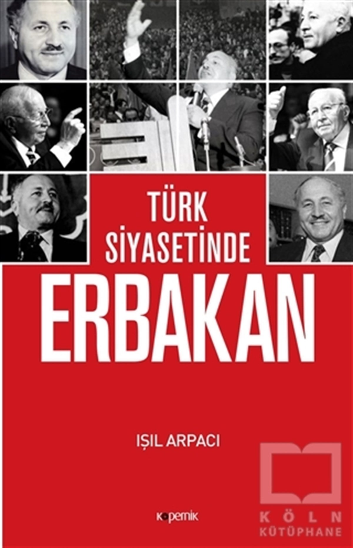 Işıl ArpacıAraştırma-İncelemeTürk Siyasetinde Erbakan