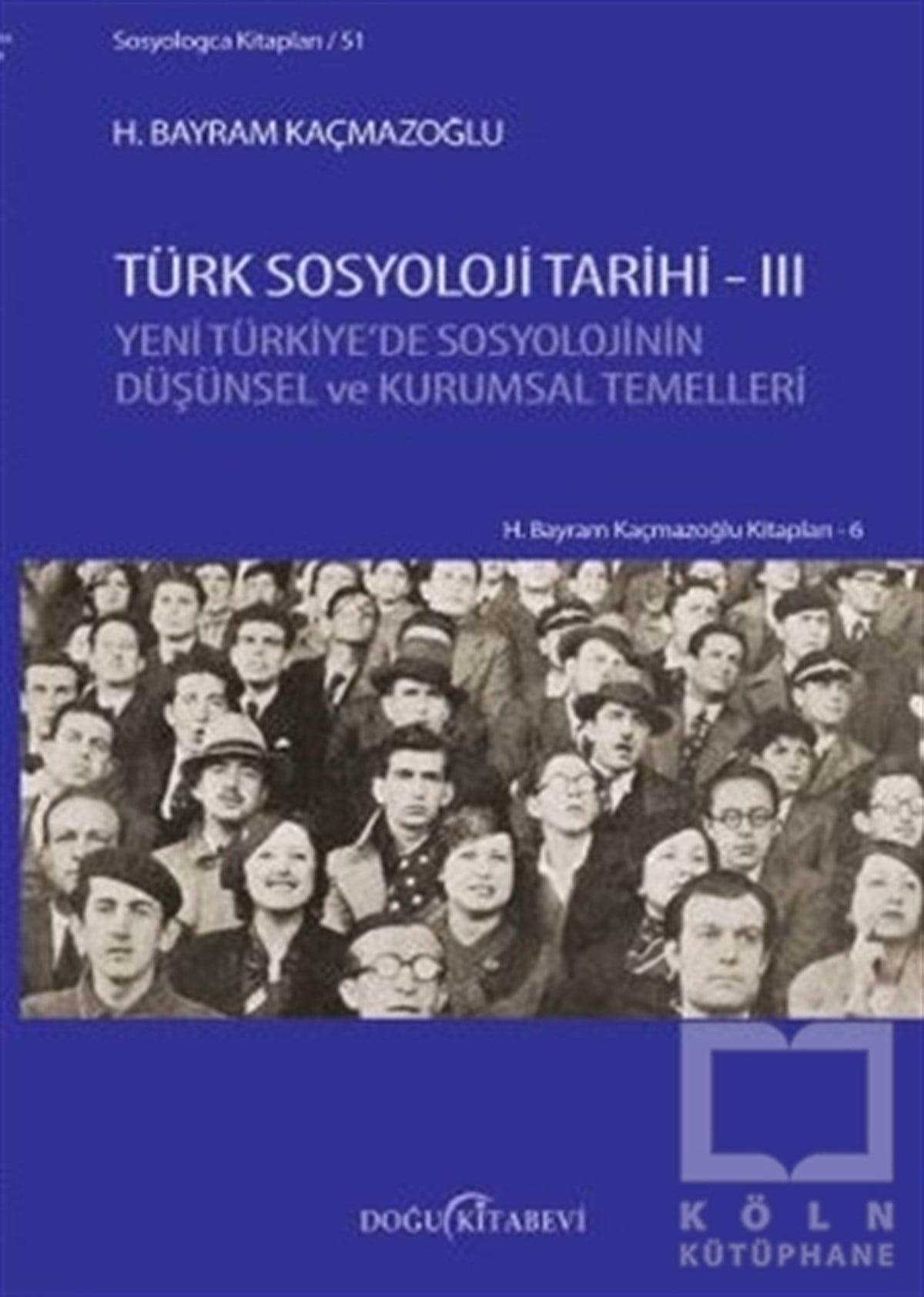 H. Bayram KaçmazoğluSiyaset SosyolojisiTürk Sosyoloji Tarihi - 3