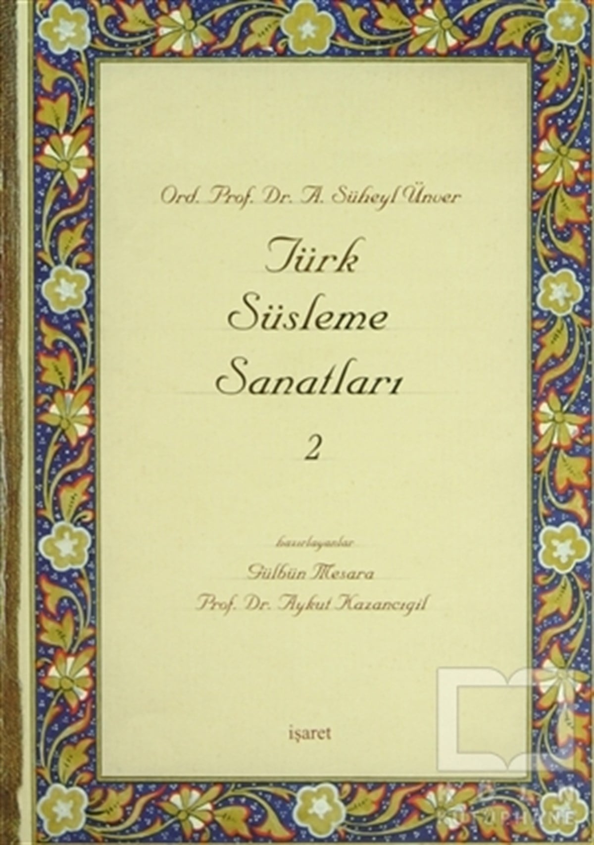 A. Süheyl ÜnverGeleneksel Sanat KitaplarıTürk Süsleme Sanatları 2