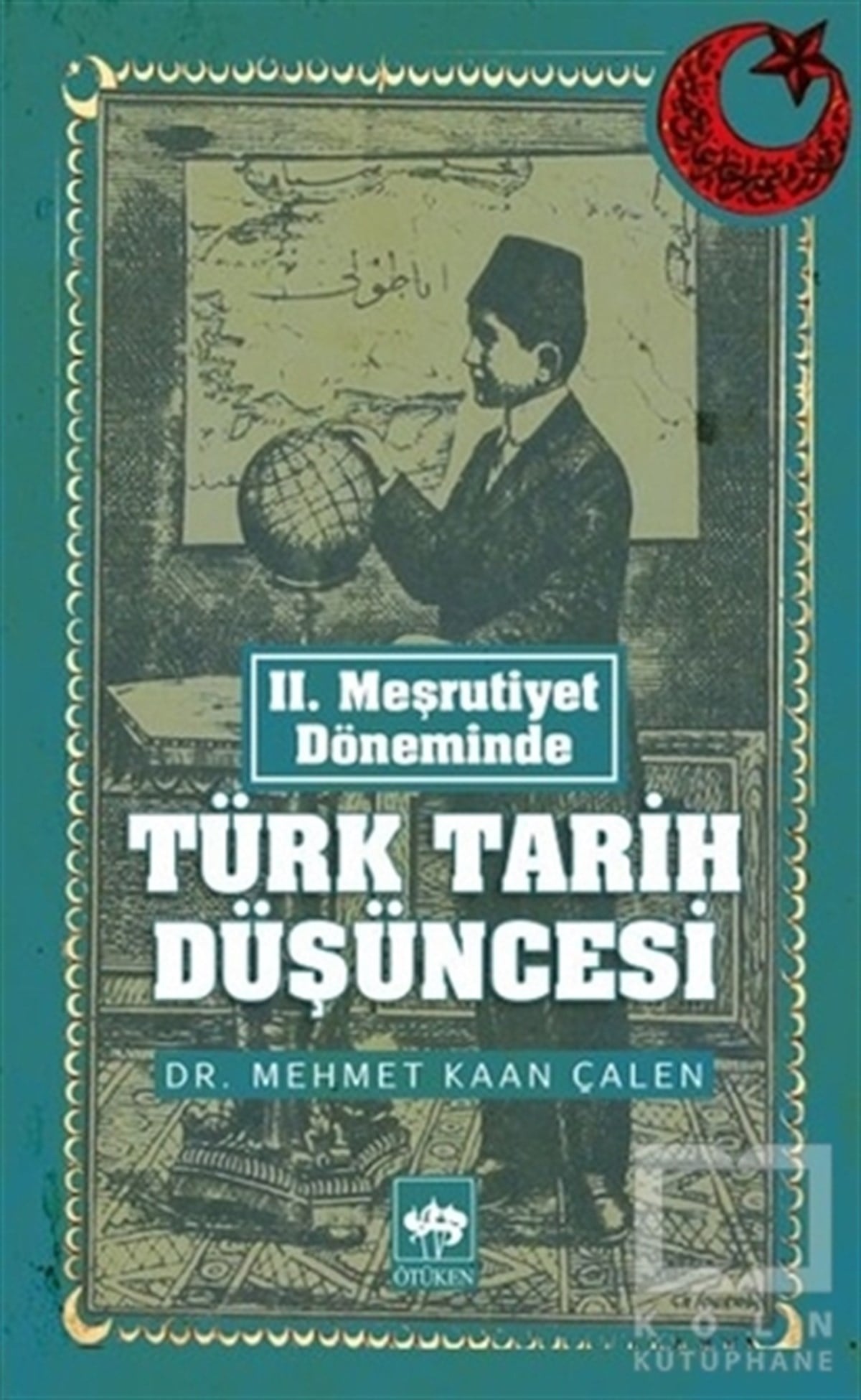 Mehmet Kaan ÇalenYakın TarihTürk Tarih Düşüncesi