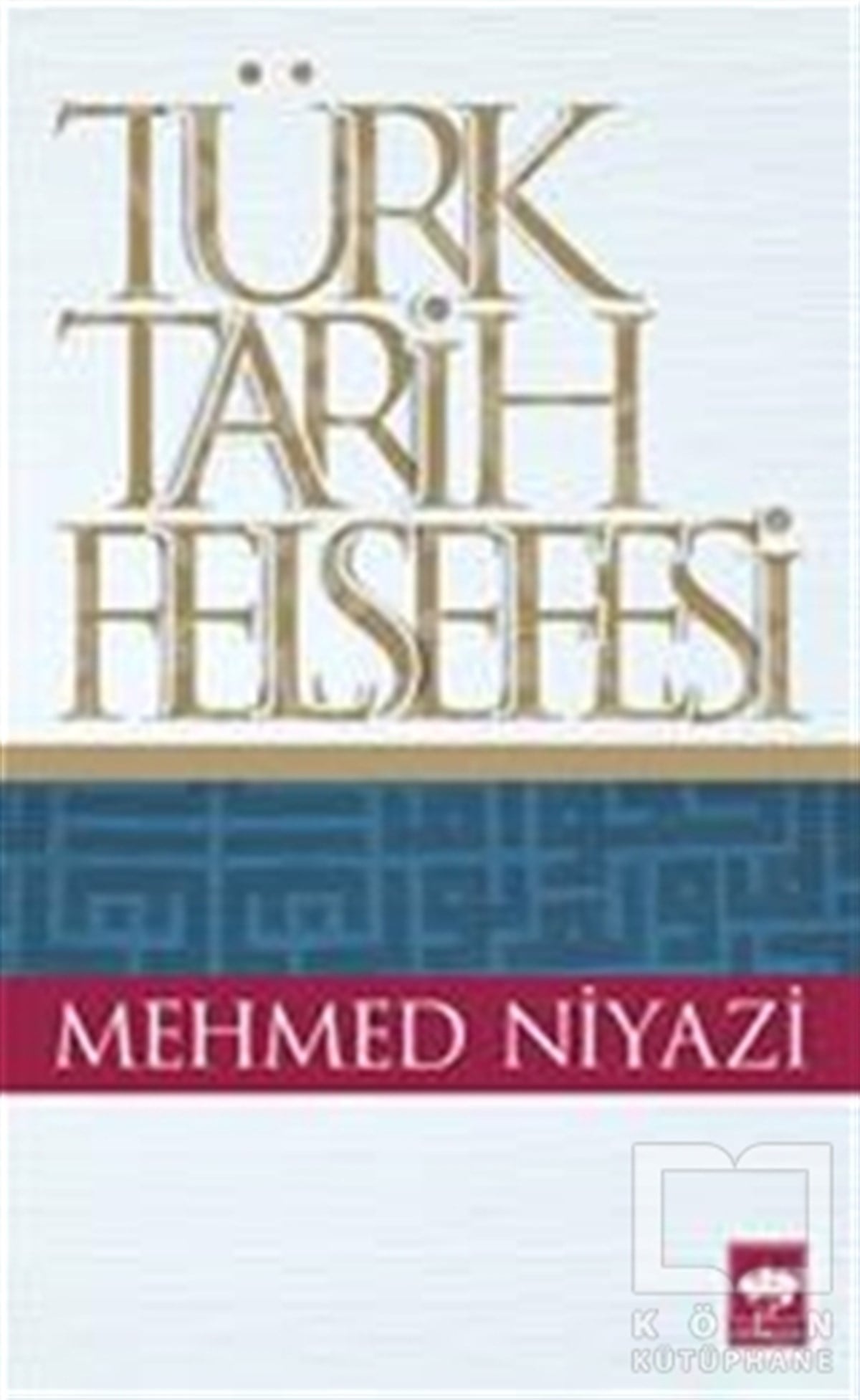 Mehmed NiyaziMüslümanlıkTürk Tarih Felsefesi