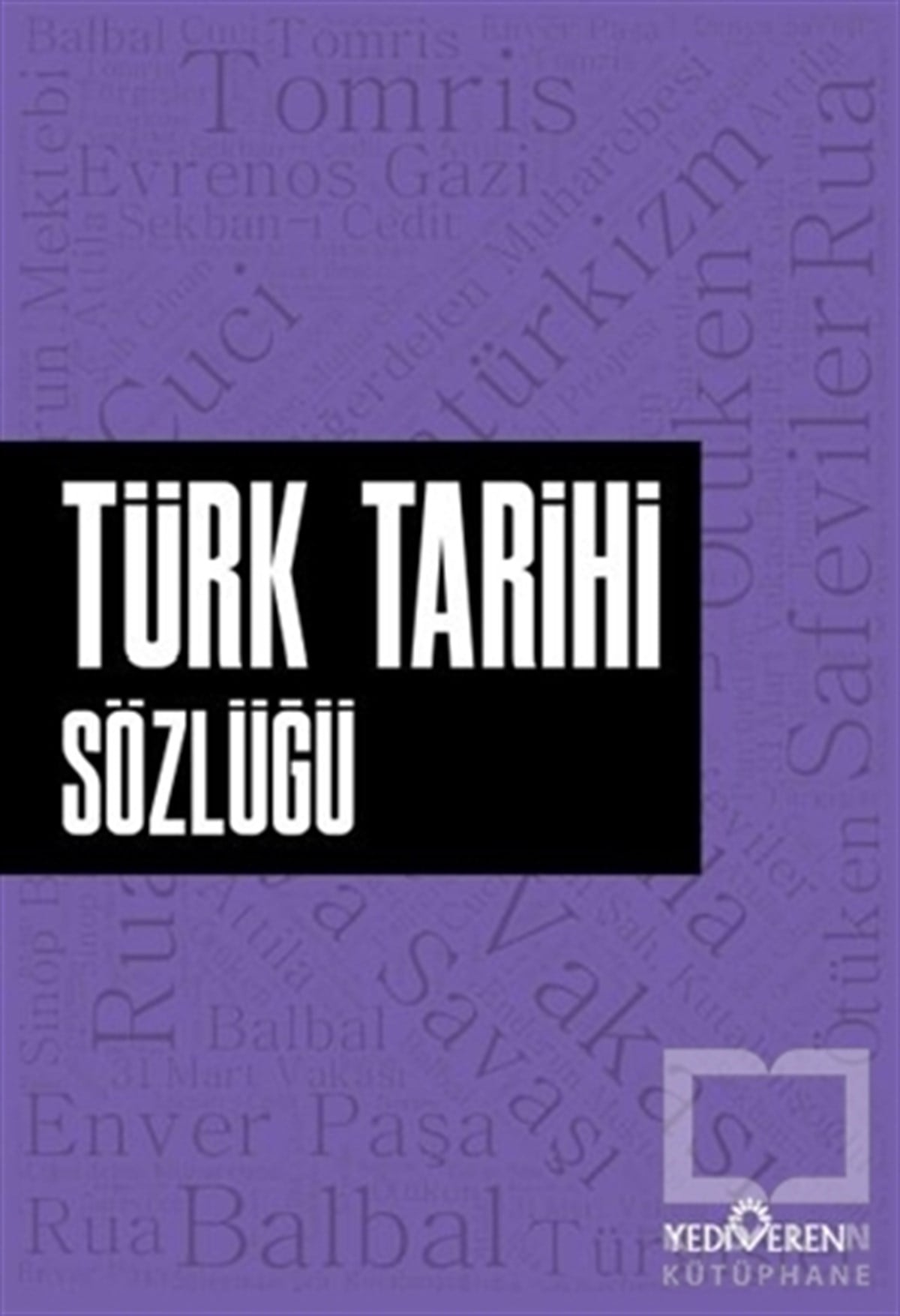 Ahmet Murat SeyrekSözlükler ve Konuşma KılavuzlarıTürk Tarihi Sözlüğü