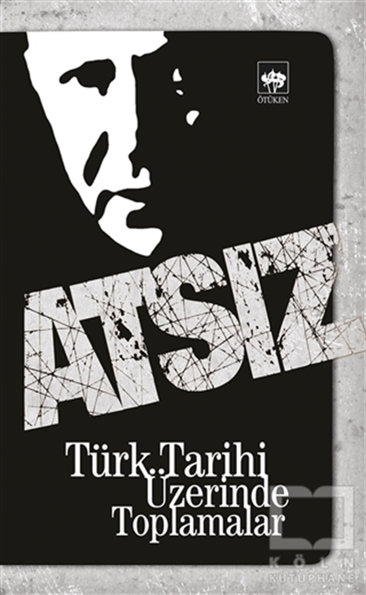 Hüseyin Nihal AtsızAraştırma - İncelemeTürk Tarihi Üzerinde Toplamalar