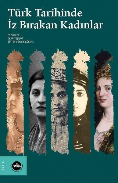 Okan YeşilotTürk Tarihi Araştırmaları KitaplarıTürk Tarihinde İz Bırakan Kadınlar