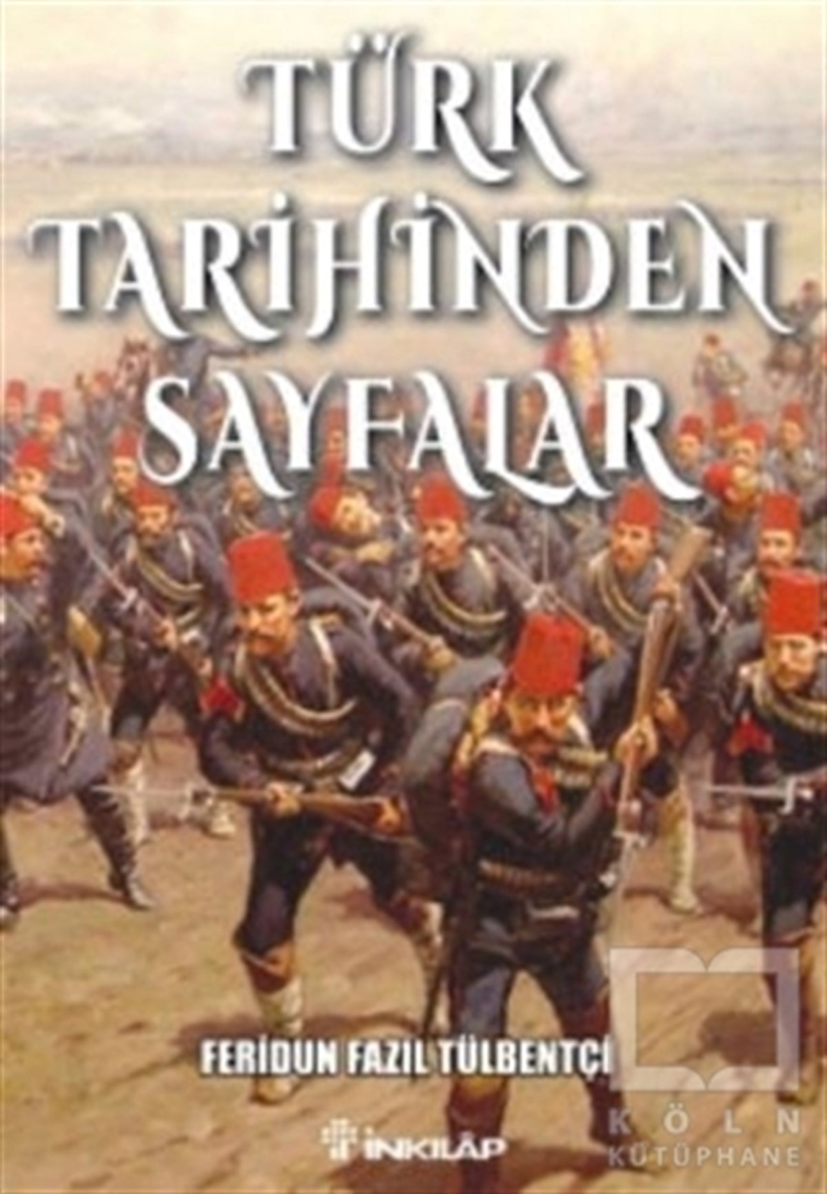 Feridun Fazıl TülbentçiTürk Tarihi AraştırmalarıTürk Tarihinden Sayfalar