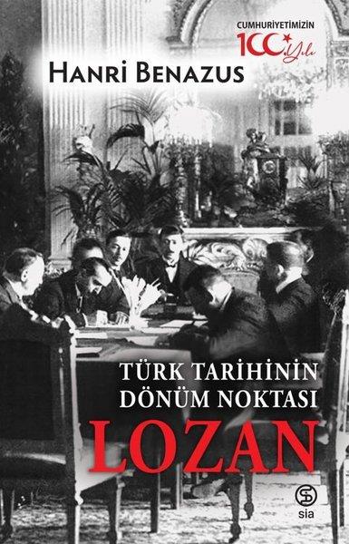 Hanri BenazusDünya TarihiTürk Tarihinin Dönüm Noktası: Lozan