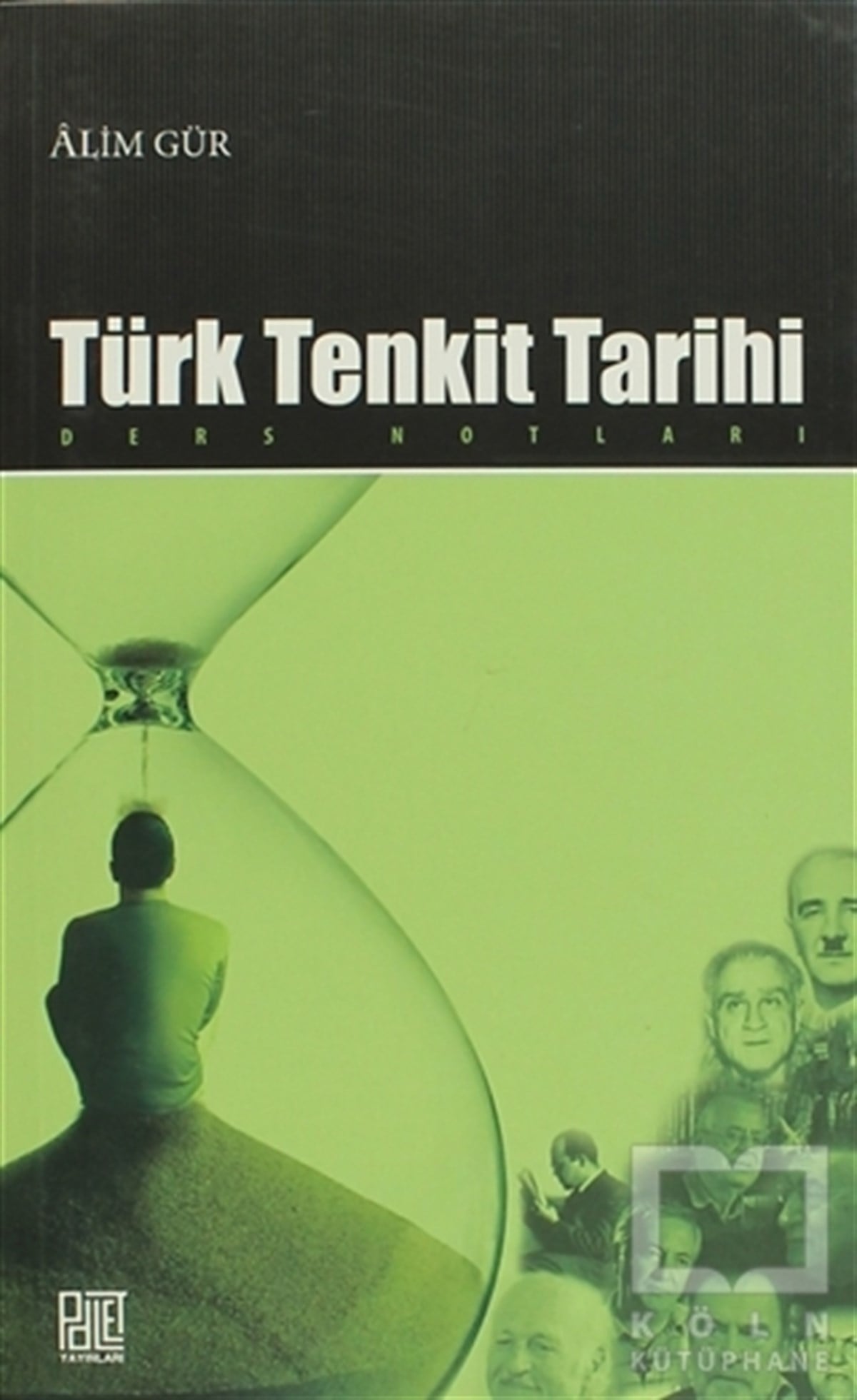 Alim GürEleştiri, İnceleme, KuramTürk Tenkit Tarihi