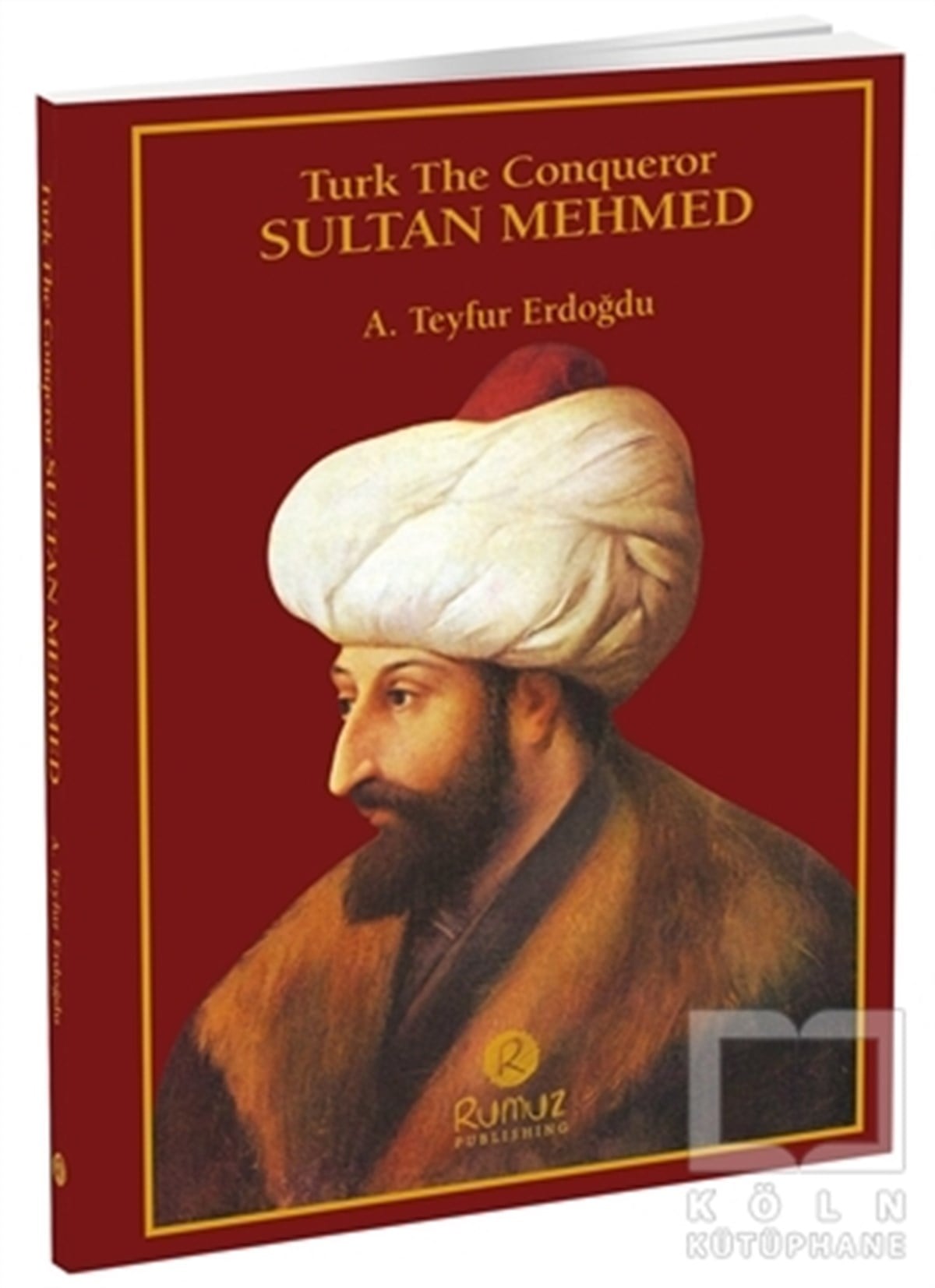 A. Teyfur ErdoğduOsmanlı TarihiTurk The Conqueror Sultan Mehmed