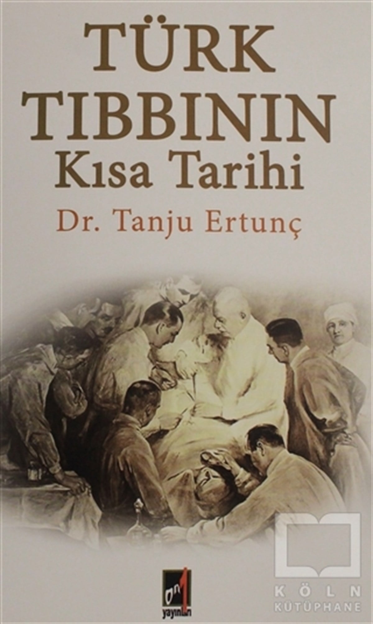Tanju ErtunçDiğerTürk Tıbbının Kısa Tarihi