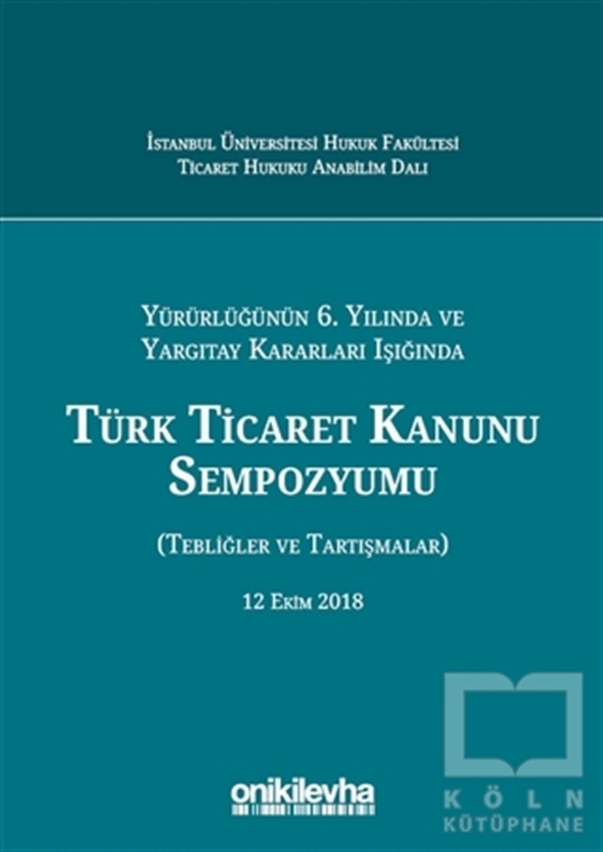 Müge EvlekHukuk ÜzerineTürk Ticaret Kanunu Sempozyumu