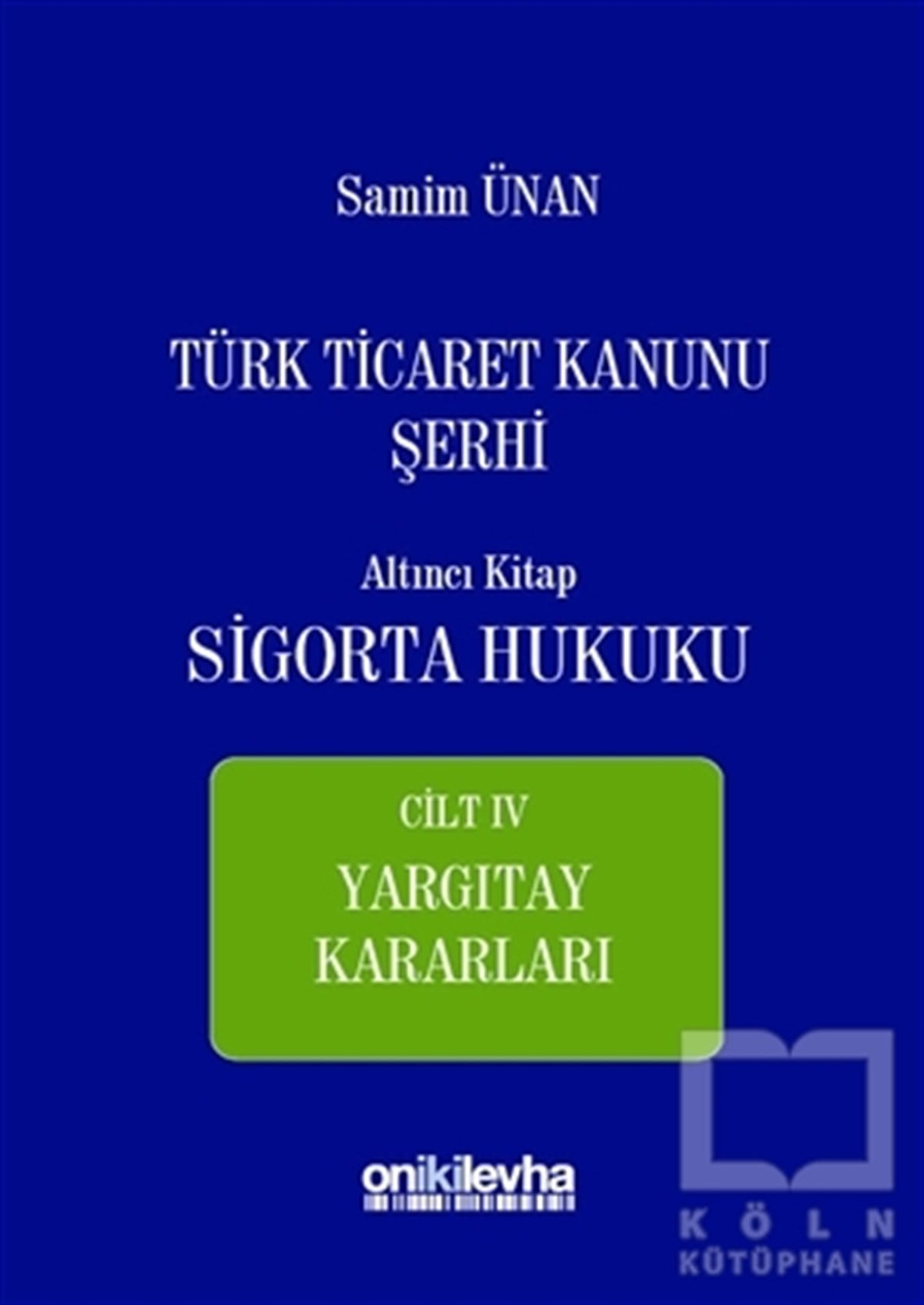 Samim ÜnanHukuk ÜzerineTürk Ticaret Kanunu Şerhi Altıncı Kitap - Sigorta Hukuku Cilt 4