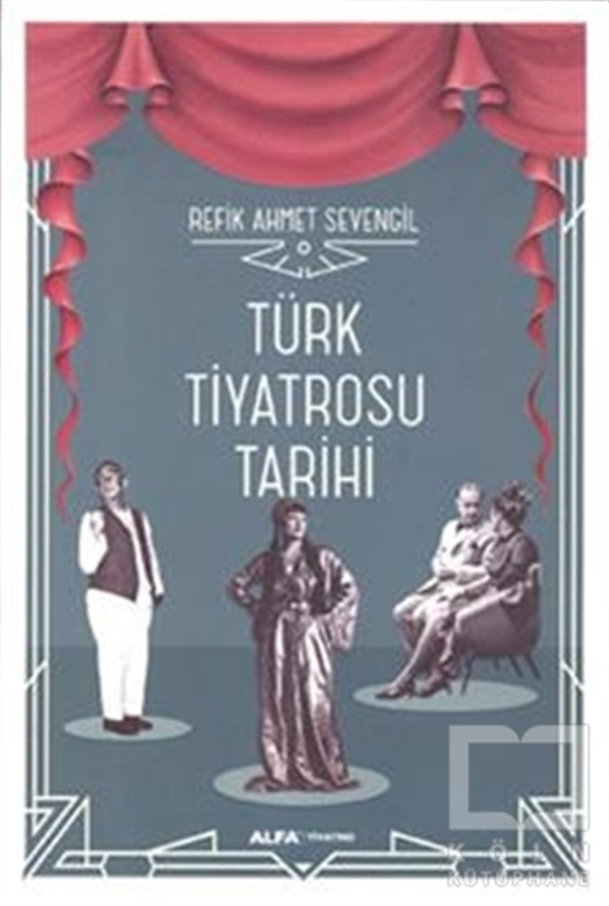 Refik Ahmet SevengilSenaryoTürk Tiyatrosu Tarihi