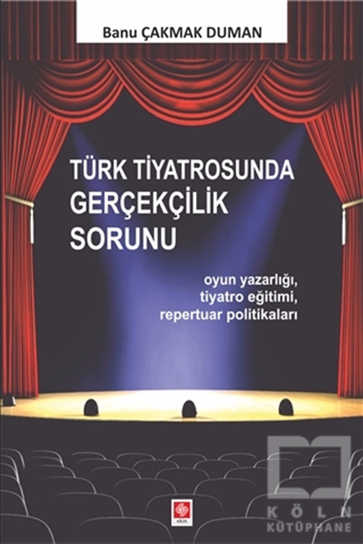 Banu Çakmak DumanFotoğraf, Sinema, TiyatroTürk Tiyatrosunda Gerçekçilik Sorunu