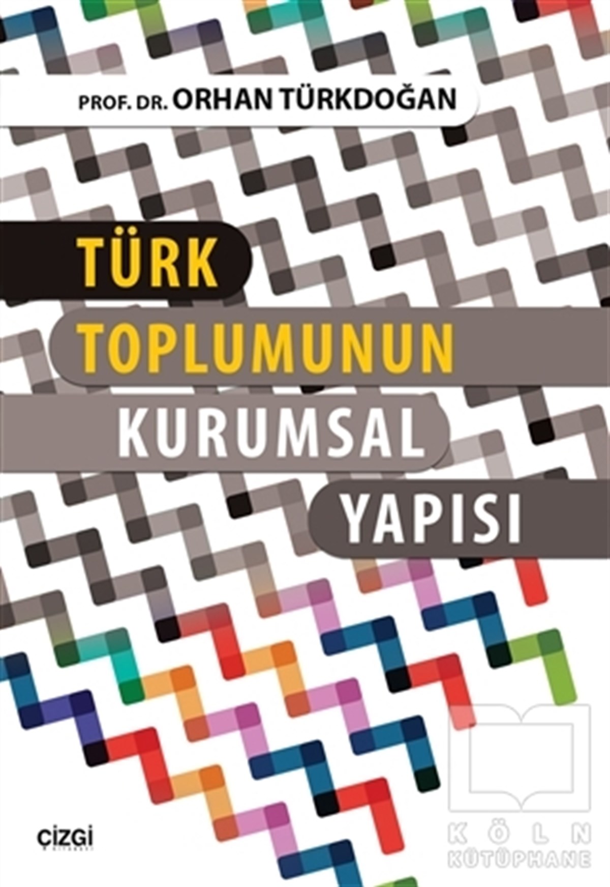 Orhan TürkdoğanDiğerTürk Toplumunun Kurumsal Yapısı
