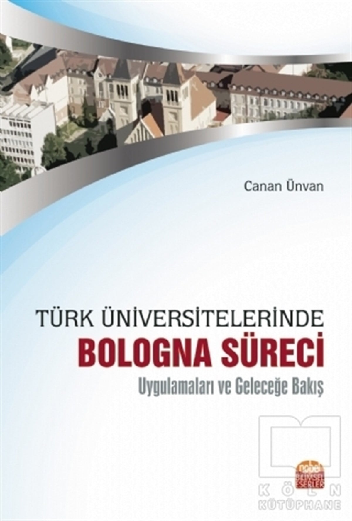 Canan ÜnvanAkademikTürk Üniversitelerinde Bologna Süreci