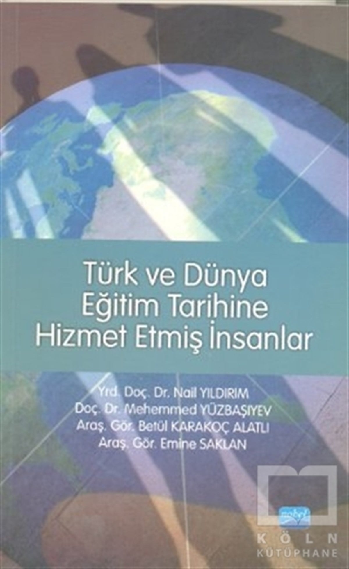 Nail YıldırımDiğerTürk ve Dünya Eğitim Tarihine Hizmet Etmiş İnsanlar