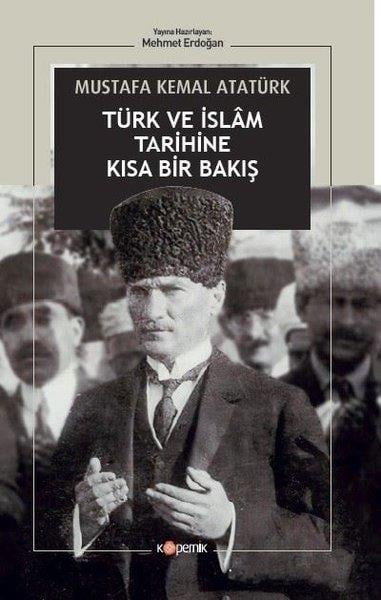 Mustafa Kemal AtatürkMustafa Kemal Atatürk KitaplarıTürk ve İslam Tarihine Kısa Bir Bakış