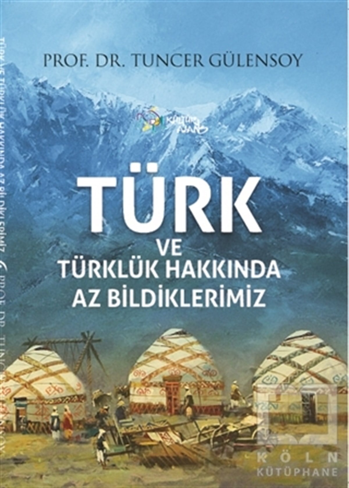 Tuncer GülensoyTürk Tarihi Araştırmaları KitaplarıTürk ve Türklük Hakkında Az Bildiklerimiz