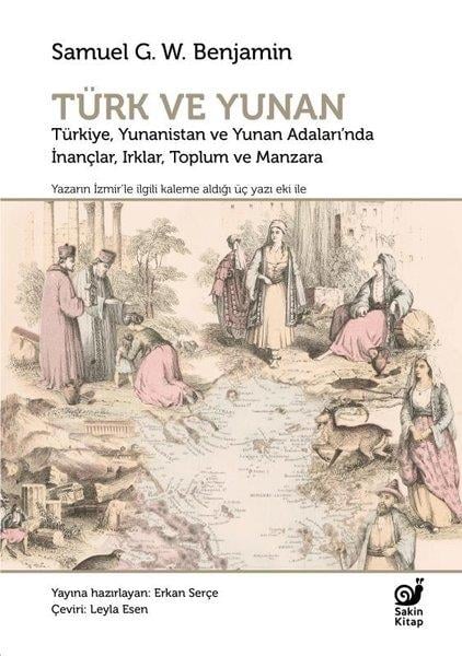Samuel Greene Wheeler BenjaminDünya TarihiTürk ve Yunan: Türkiye Yunanistan ve Yunan Adaları'nda İnançlar Irklar Toplum ve Manzara