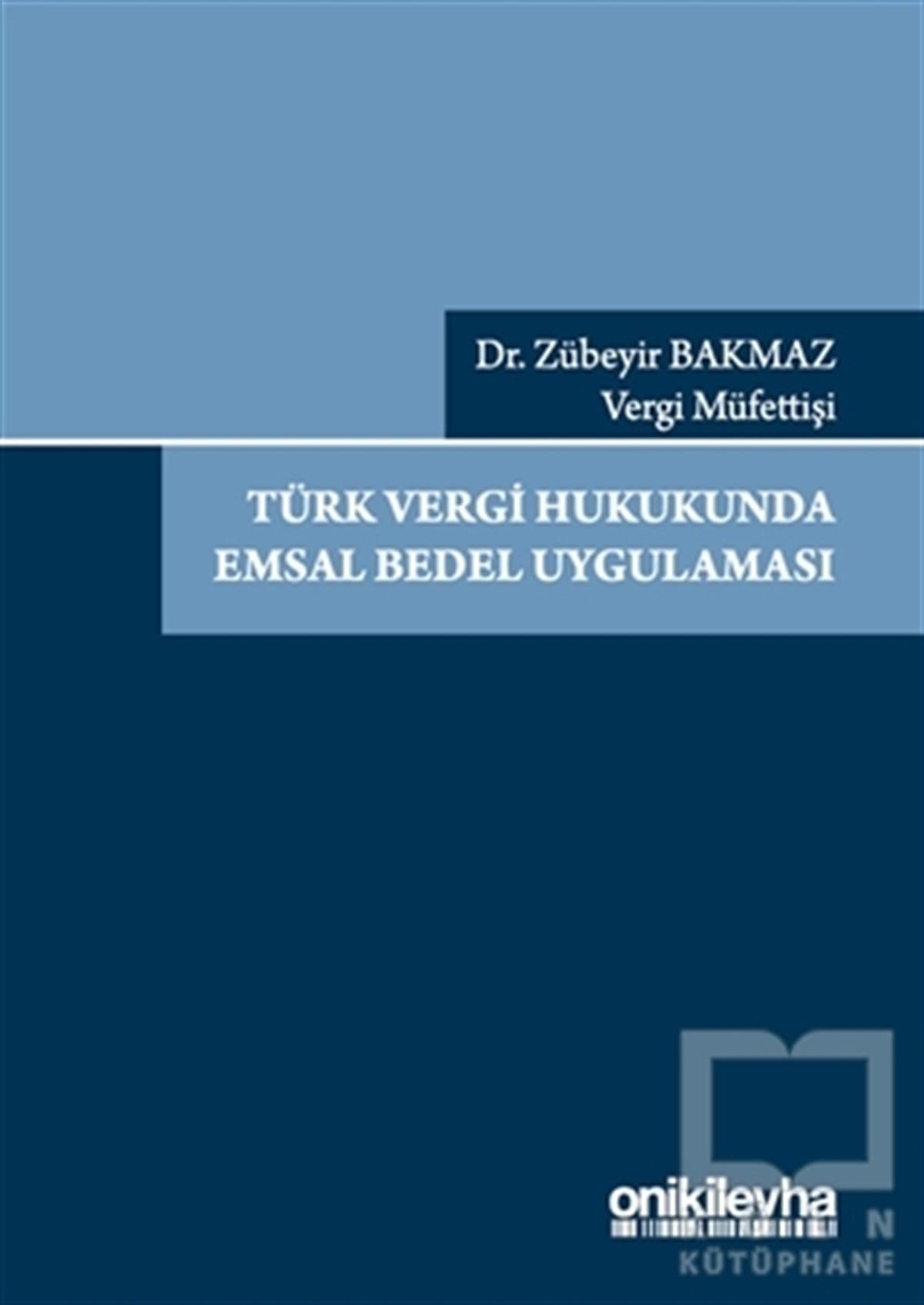 Zübeyir BakmazKanun ve Uygulama KitaplarıTürk Vergi Hukukunda Emsal Bedel Uygulaması