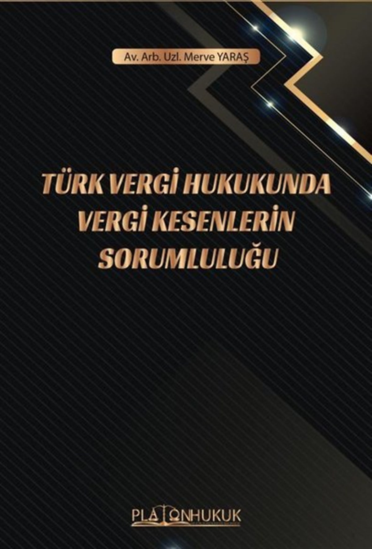 Merve YaraşHukuk Üzerine KitaplarTürk Vergi Hukukunda Vergi Kesenlerin Sorumluluğu