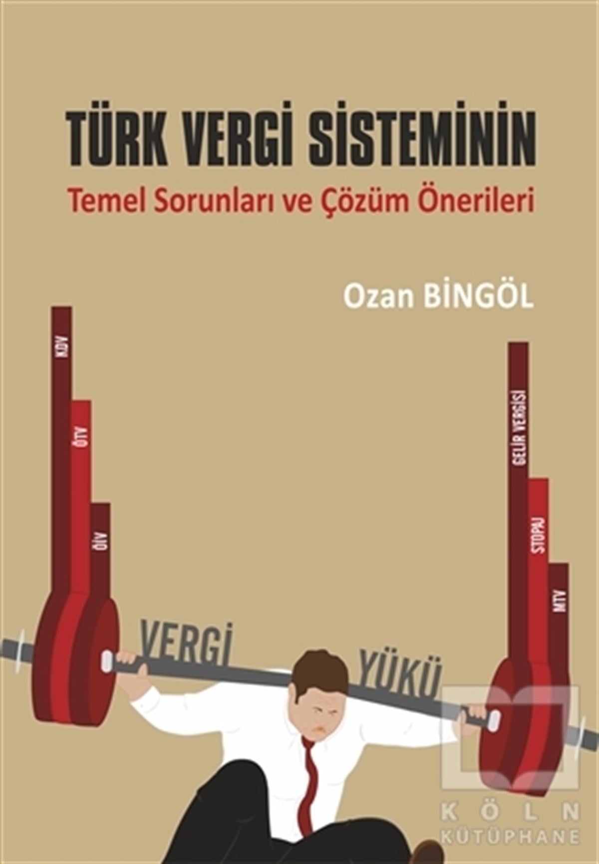 Ozan BingölDiğerTürk Vergi Sisteminin Temel Sorunları ve Çözüm Önerileri