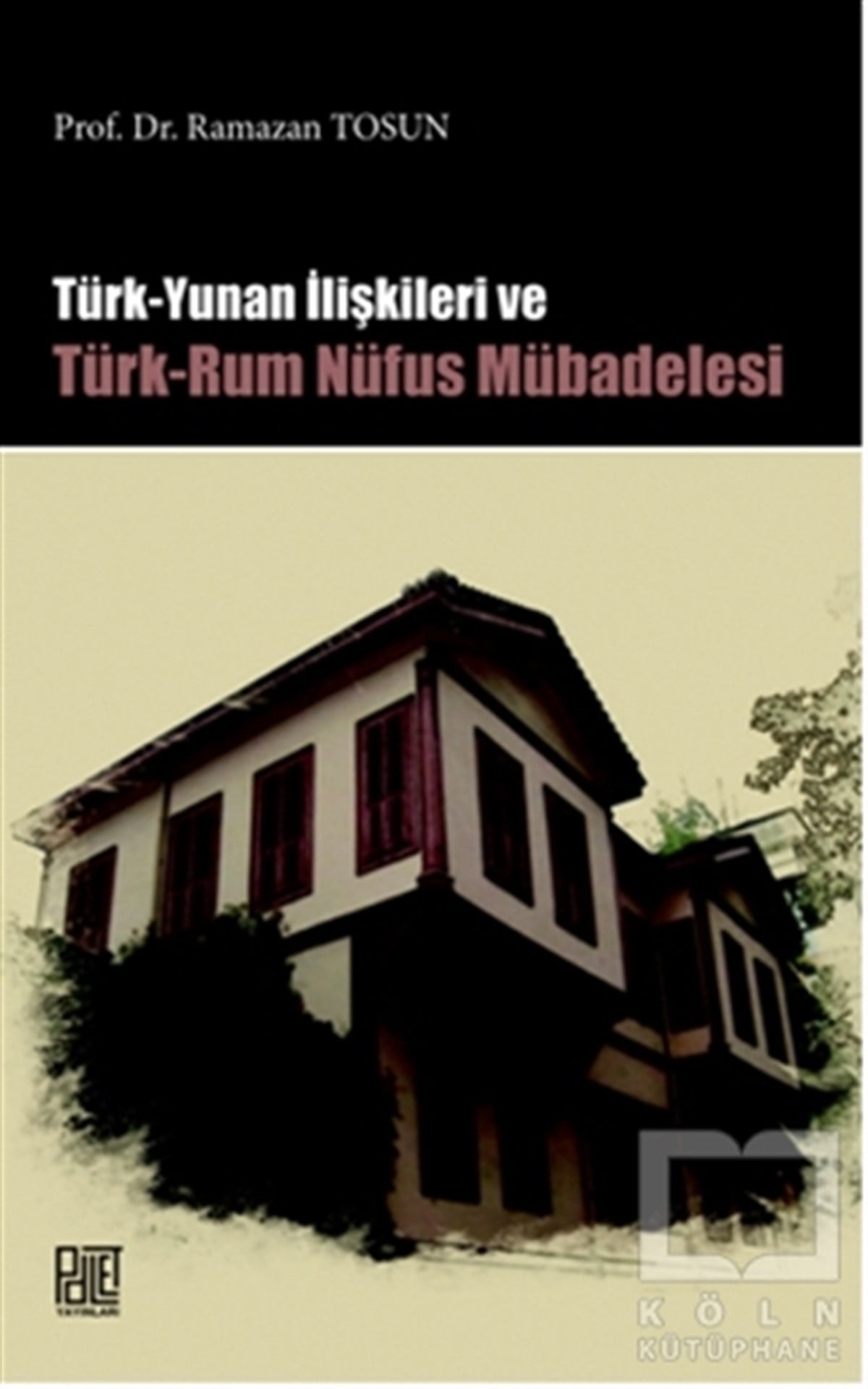 Ramazan TosunTürk Tarihi AraştırmalarıTürk Yunan İlişkileri ve Türk-Rum Nüfus Mübadelesi