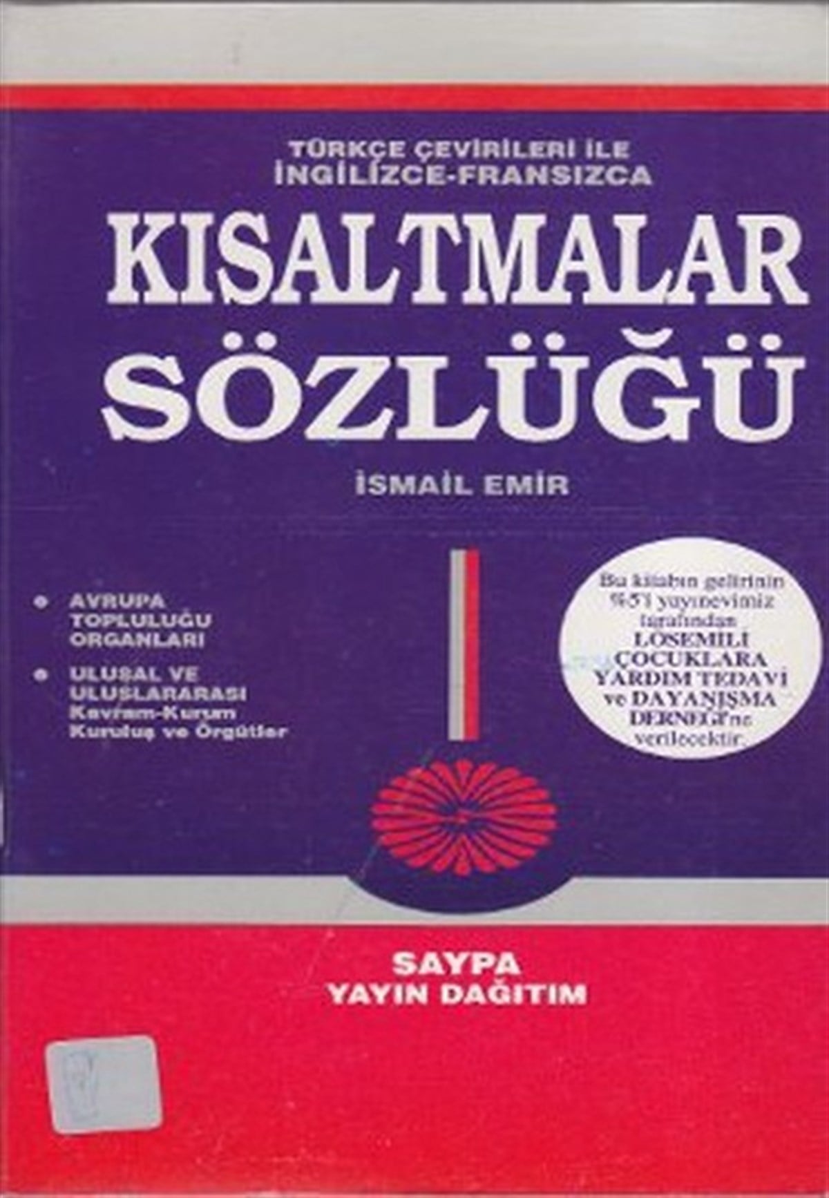 İsmail EmirSözlükler ve Konuşma KılavuzlarıTürkçe Çevirileri ile İngilizce - Fransızca Kısaltmalar Sözlüğü