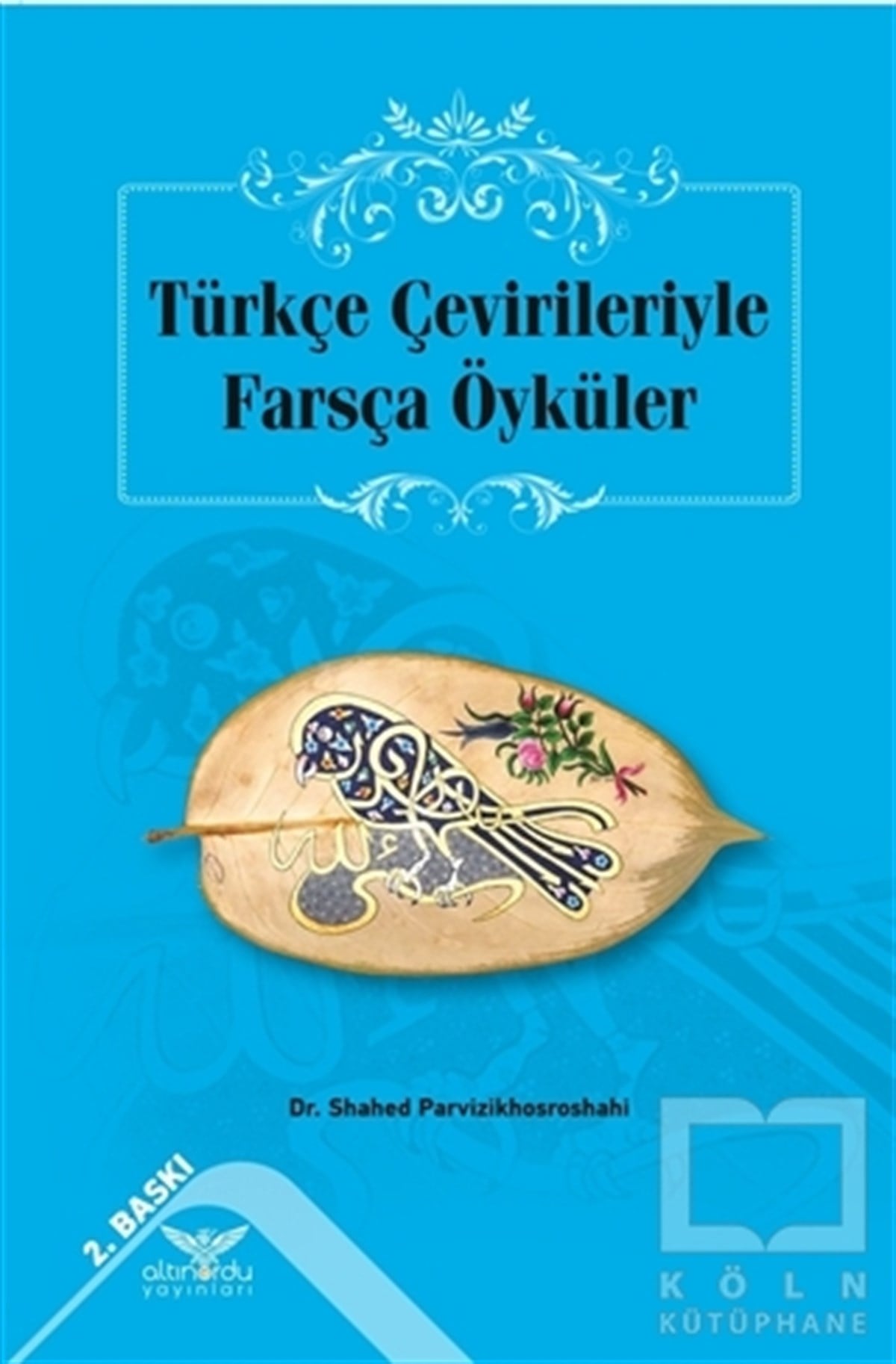 Shahed ParvizikhosroshahiDil Öğrenimi KitaplarıTürkçe Çevirileriyle Farsça Öyküler