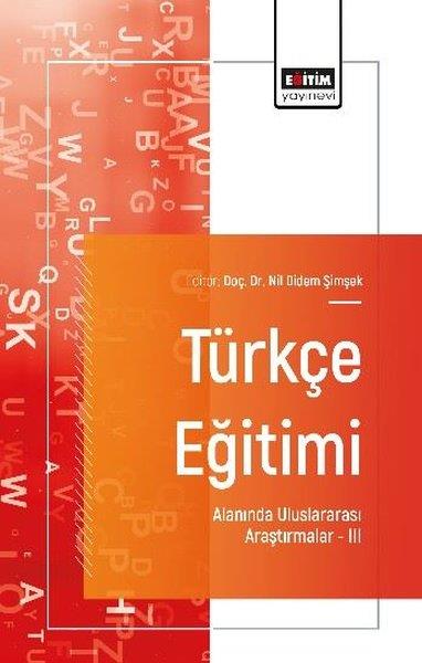 Handan ÇelikEğitimTürkçe Eğitimi Alanında Uluslararası Araştırmalar 3