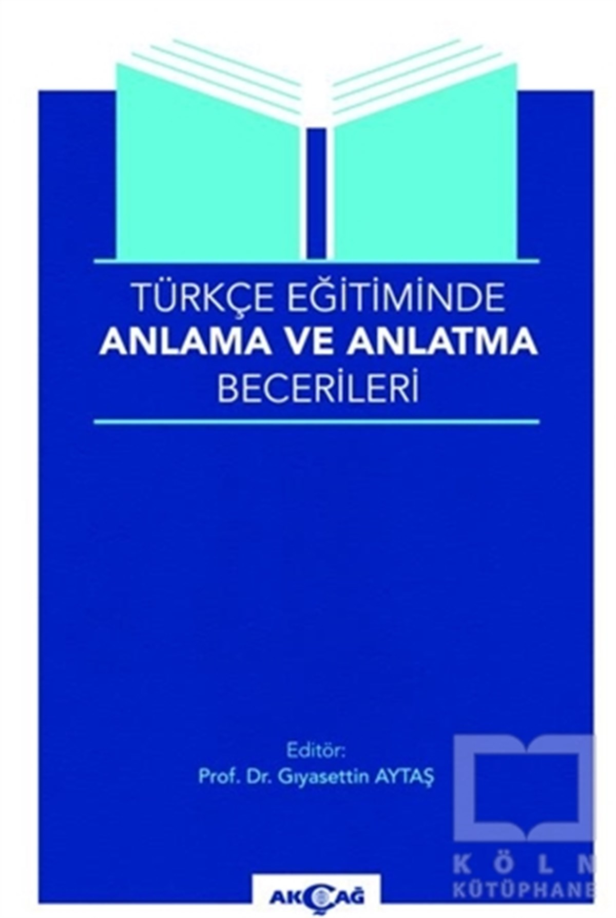 Gıyasettin AytaşDiğerTürkçe Eğitiminde Anlama ve Anlatma Becerileri