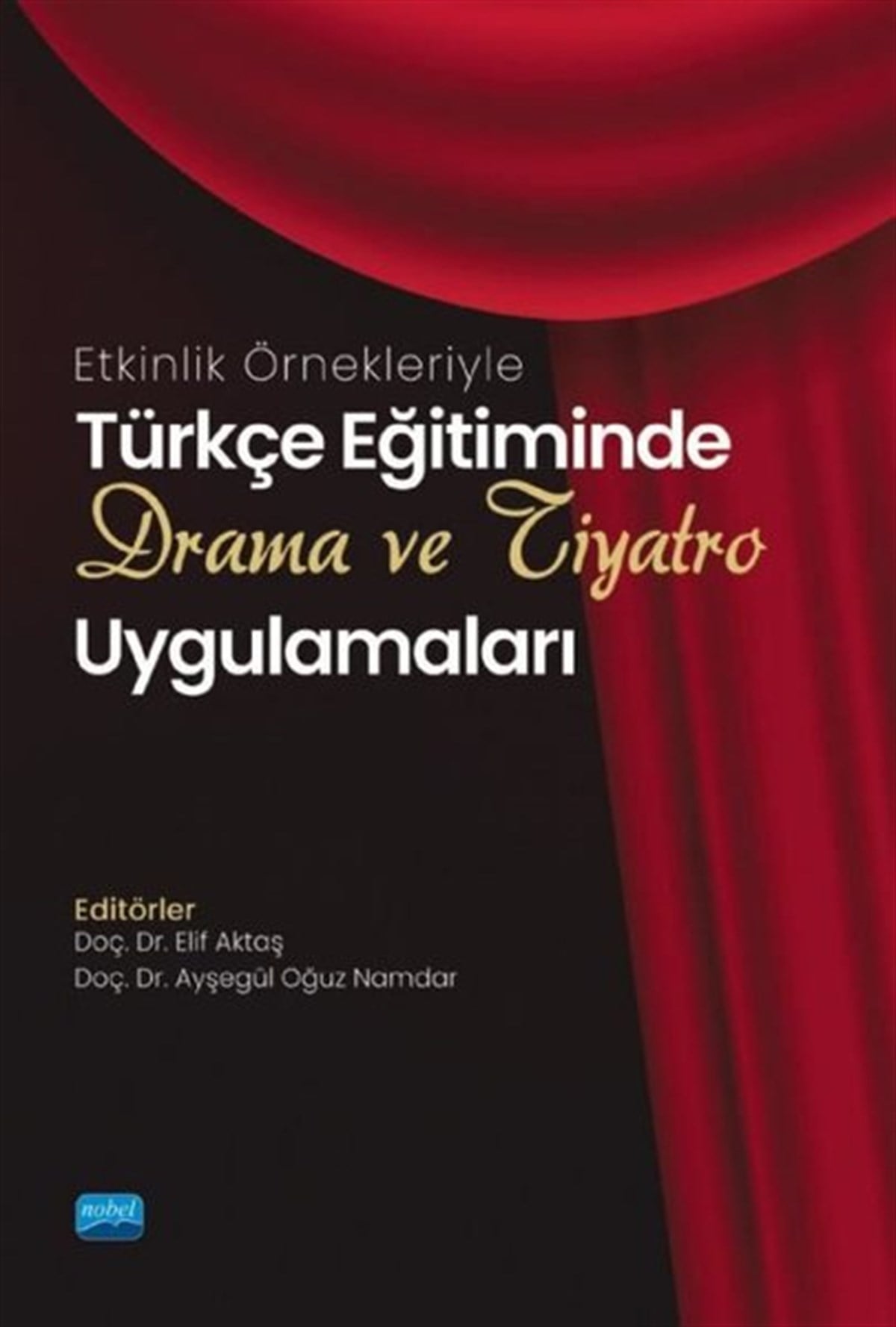 KolektifEğitimTürkçe Eğitiminde Drama ve Tiyatro Uygulamaları - Etkinlik Örnekleriyle
