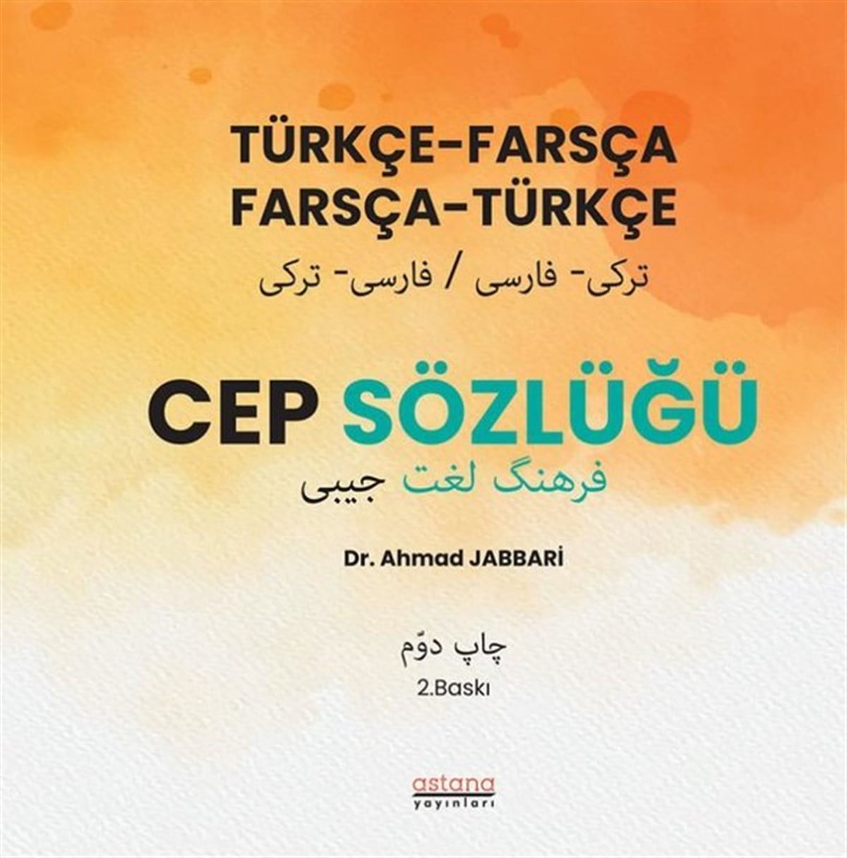Ahmad JabbariSözlükler ve Konuşma KılavuzlarıTürkçe Farsça - Farsça Türkçe Cep Sözlüğü