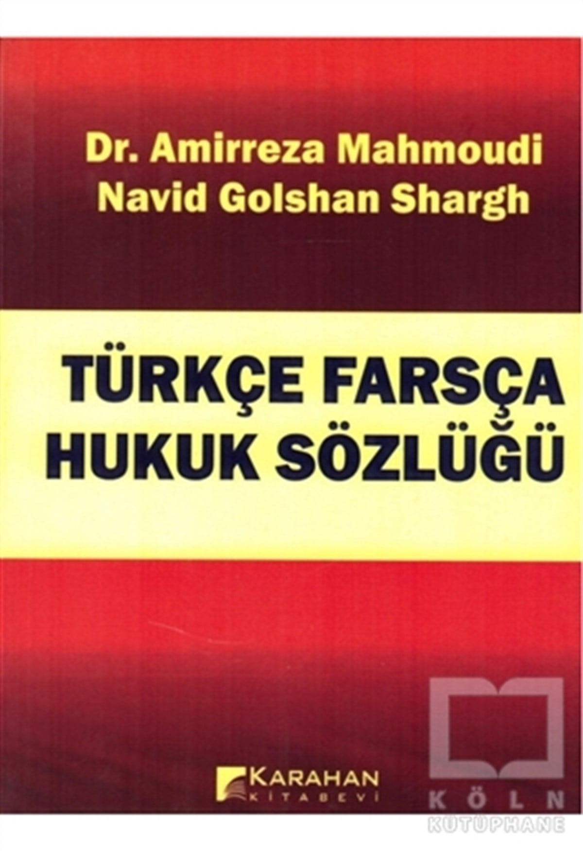 Amirreza MahmoudiSözlükler ve Konuşma KılavuzlarıTürkçe Farsça Hukuk Sözlüğü