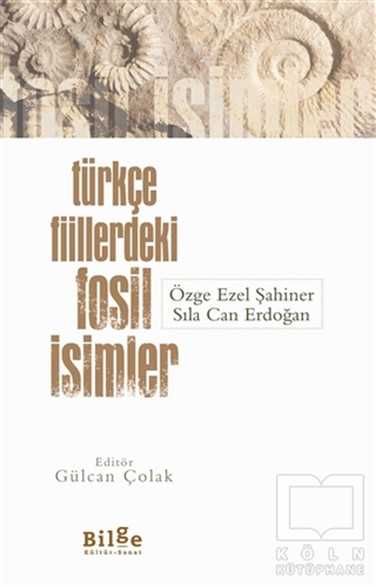Özge Ezel ŞahinerTürkçe Dil Bilim KitaplarıTürkçe Fiillerdeki Fosil İsimler