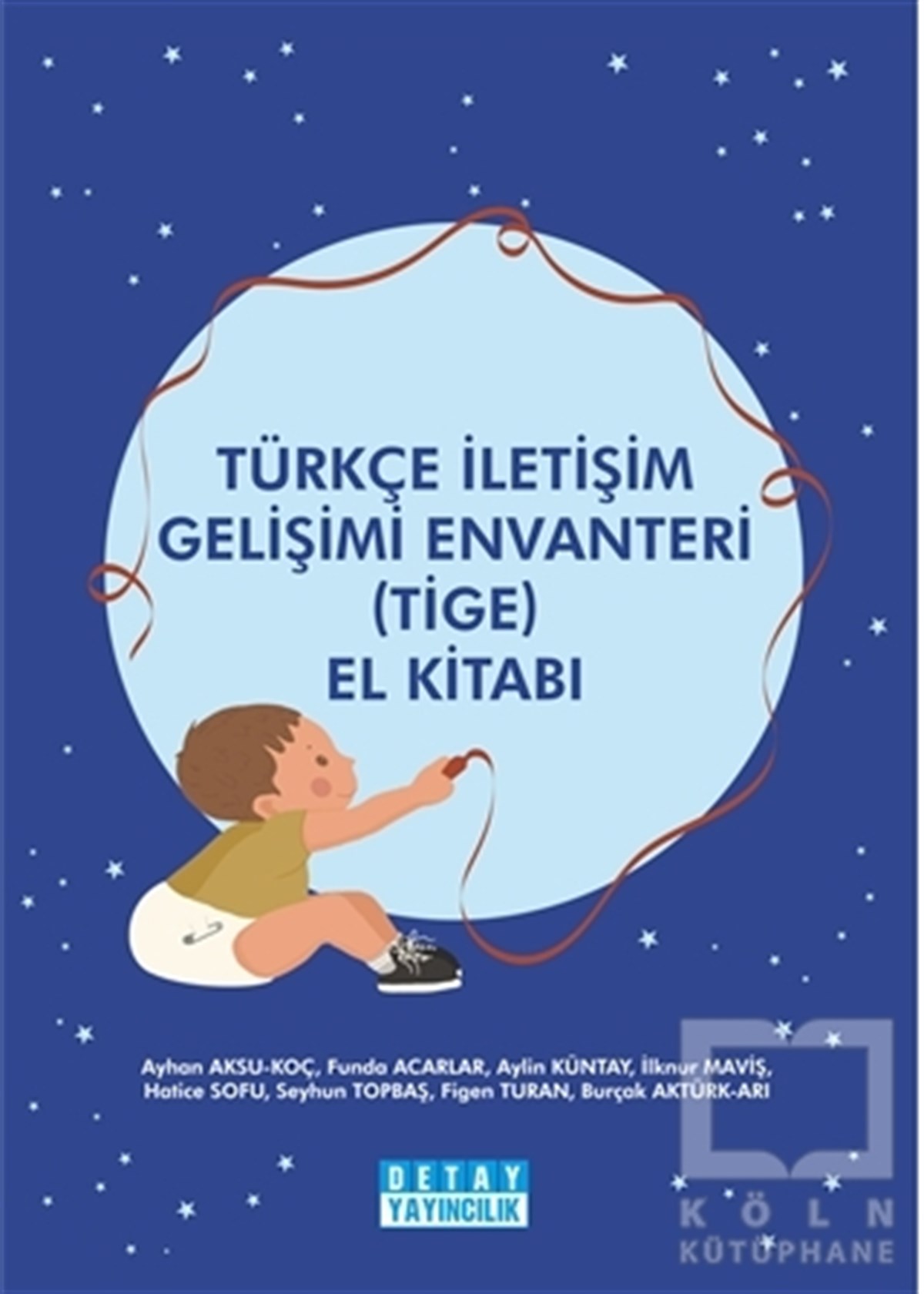 Ayhan Aksu-Koçİletişim KitaplarıTürkçe İletişim Gelişimi Envanteri (TİGE) El Kitabı