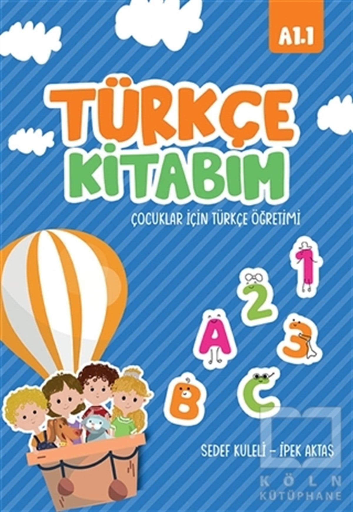 Sedef KuleliDiğerTürkçe Kitabım Çocuklar İçin Türkçe Öğretimi  A1.1