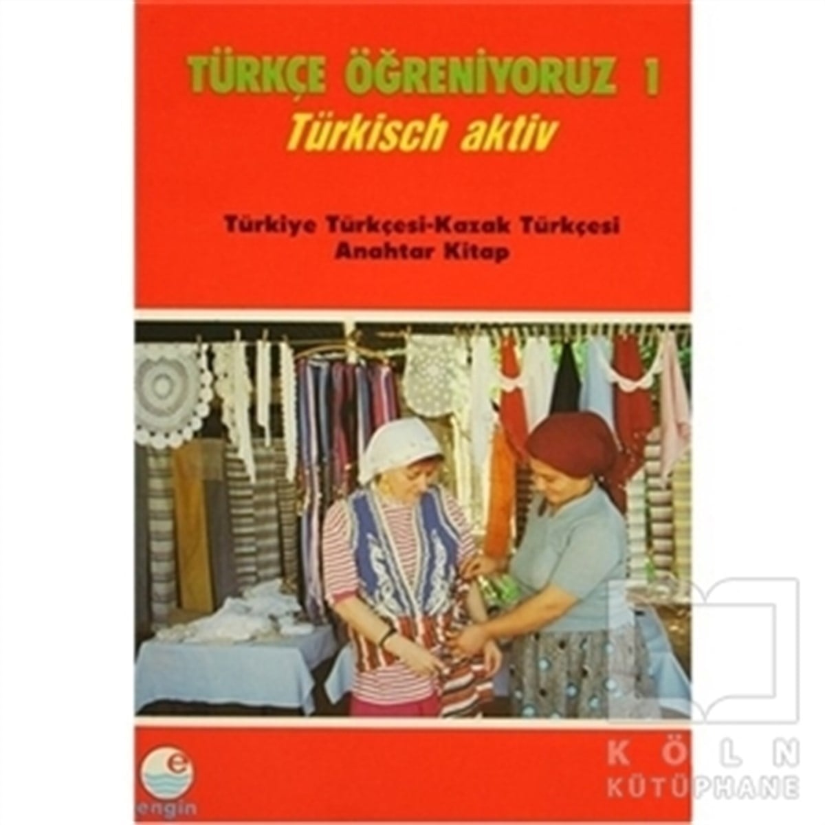 Mehmet HengirmenDil ÖğrenimiTürkçe Öğreniyoruz 1 Türkçe-Kazakça Anahtar Kitap