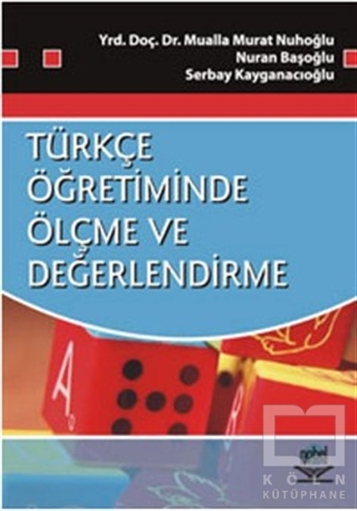 Mualla Murat NuhoğluDiğerTürkçe Öğretiminde Ölçme ve Değerlendirme