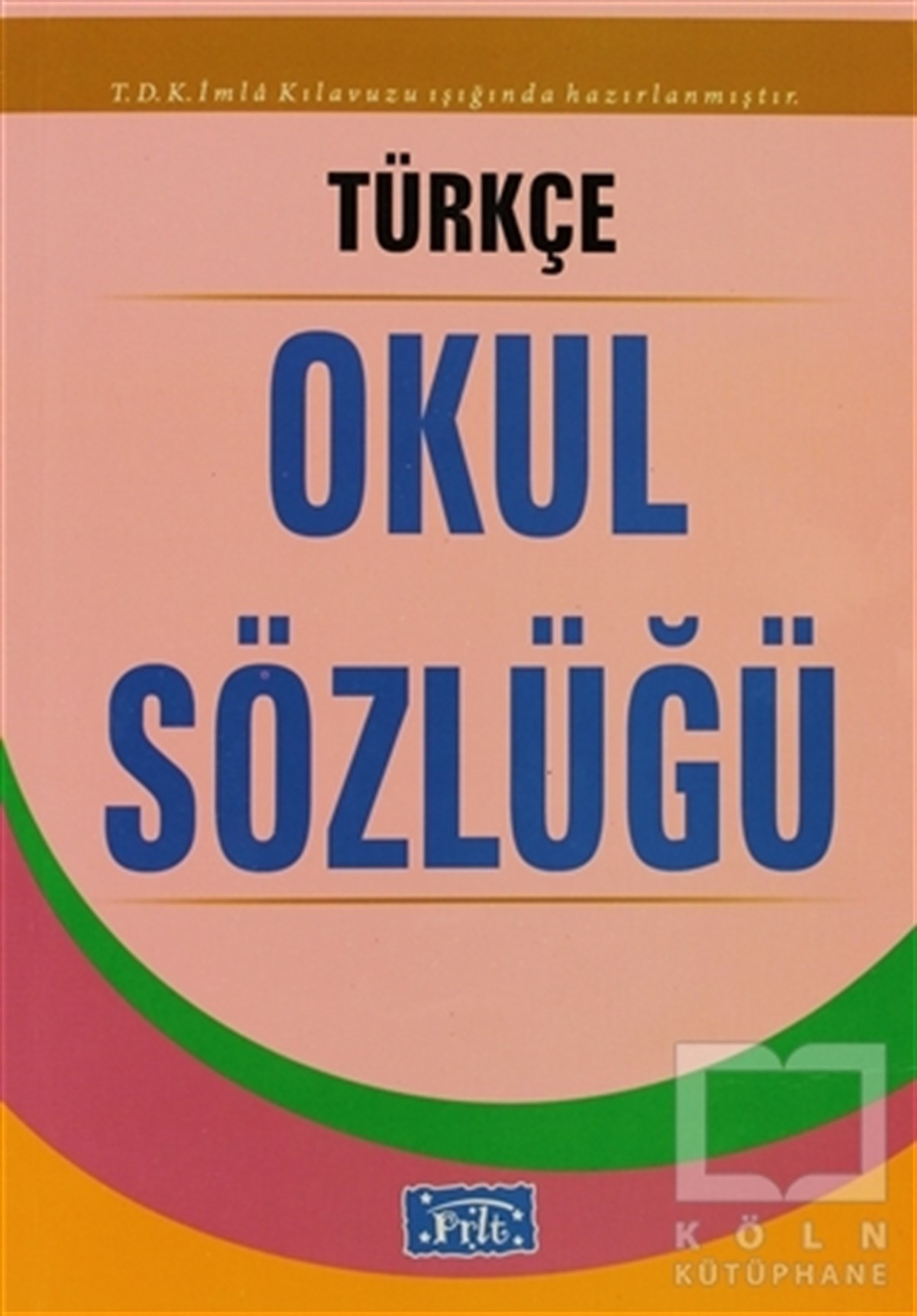 KomisyonReferans - Kaynak KitapTürkçe Okul Sözlüğü