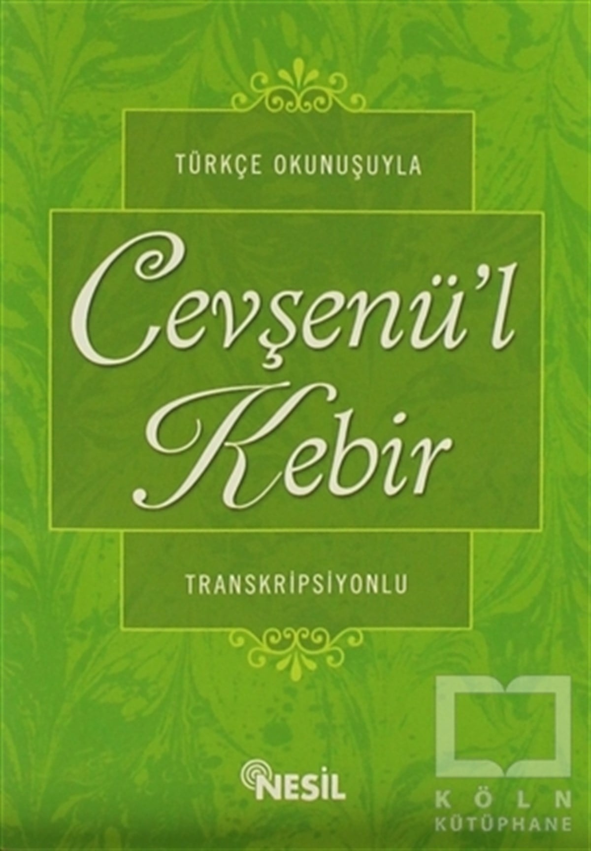 Kenan DemirtaşKuran ve Kuran ÜzerineTürkçe Okunuşuyla Cevşenü’l Kebir (Transkripsiyonlu)