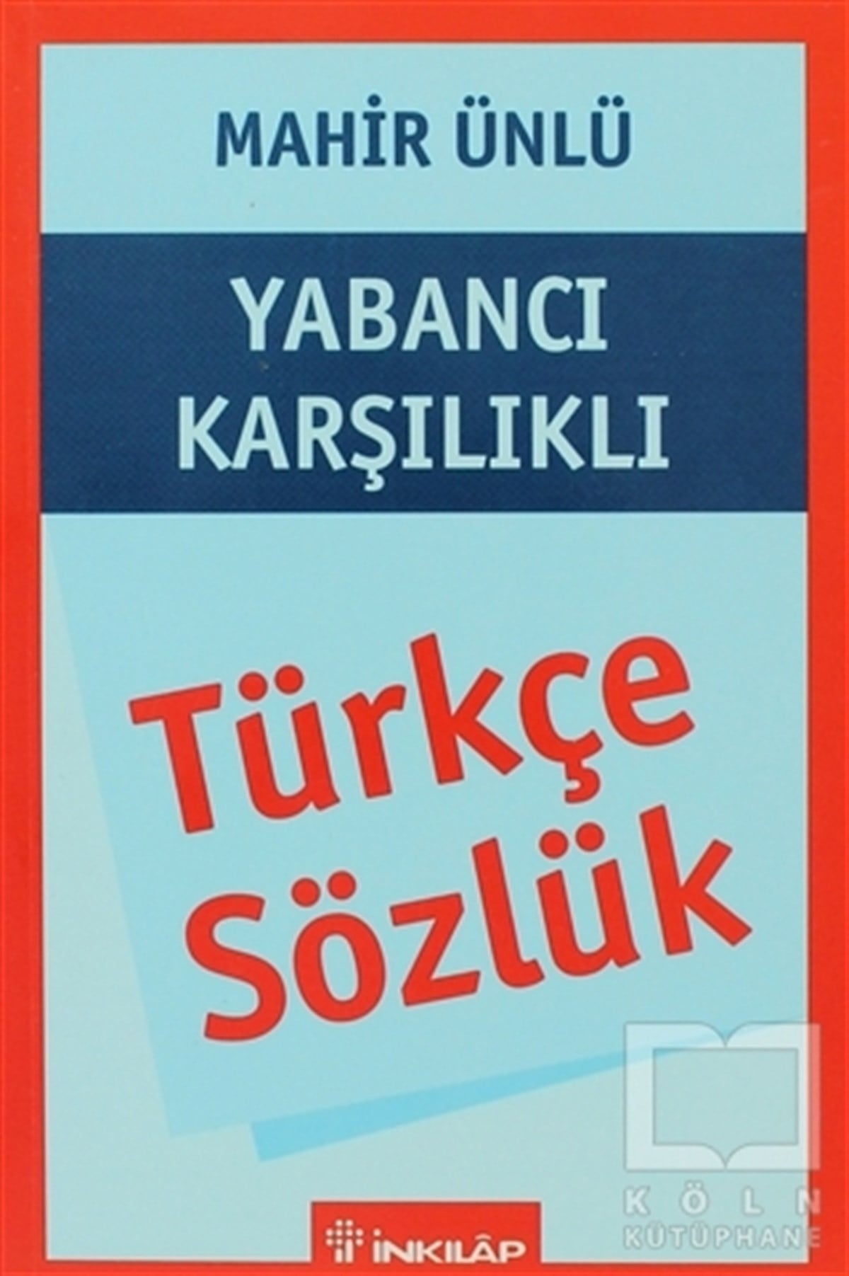 Mahir ÜnlüReferans - Kaynak KitapTürkçe Sözlük Yabancı Karşılıklı