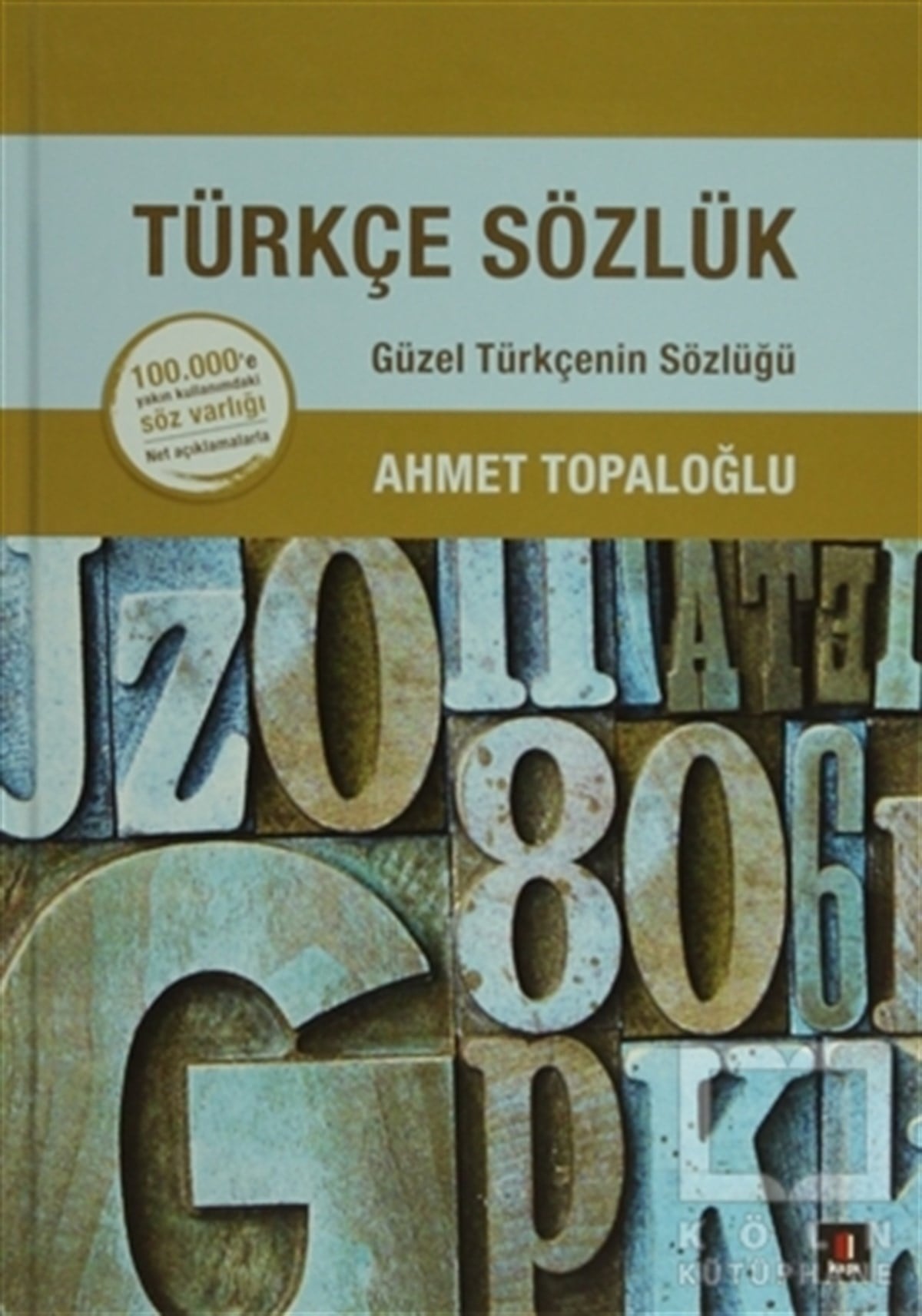 Ahmet TopaloğluReferans - Kaynak KitapTürkçe Sözlük