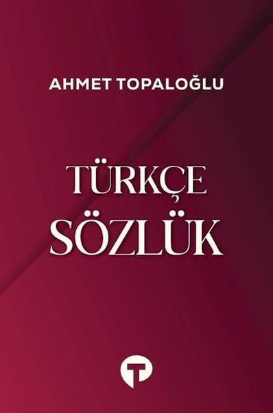 Ahmet TopaloğluTürkçe SözlükTürkçe Sözlük