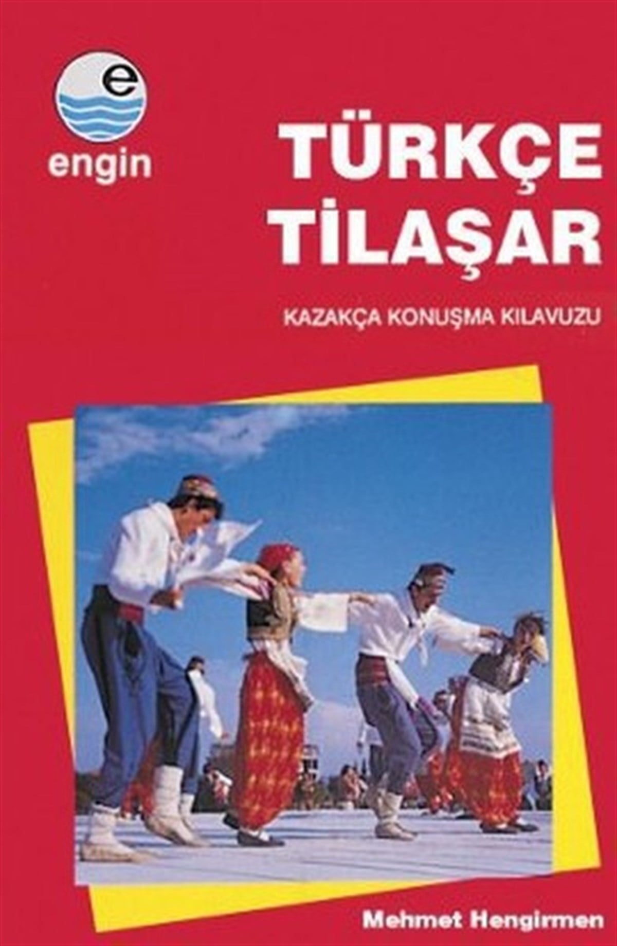 Mehmet HengirmenGuideTürkçe Tilaşar-Kazakça Konuşma Klavuzu