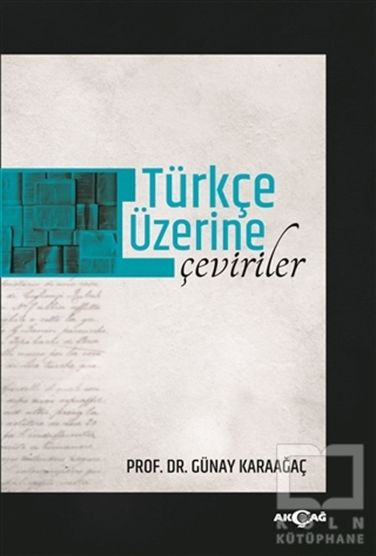 Günay KaraağaçDil BilimTürkçe Üzerine Çeviriler