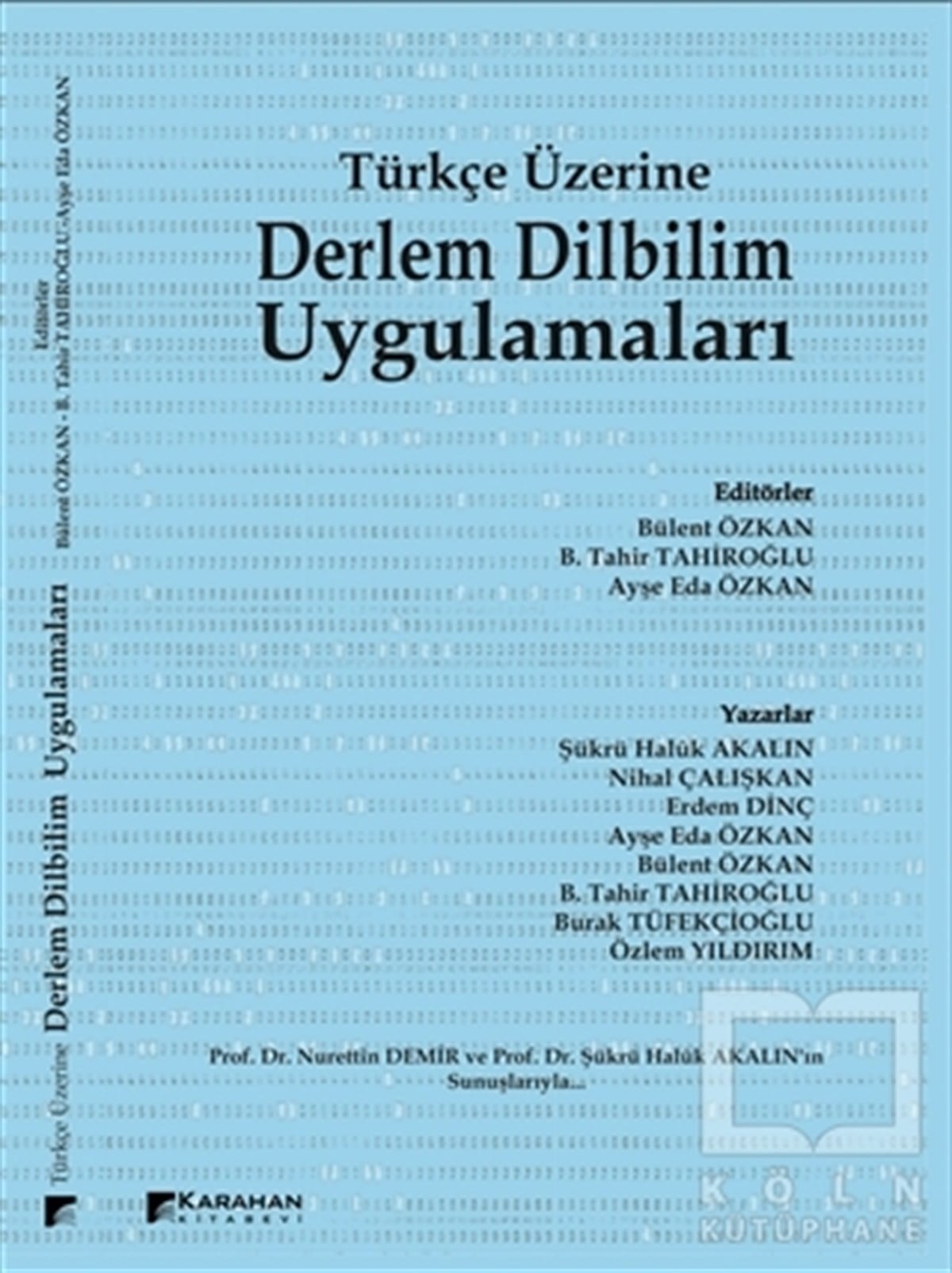 Şükrü Haluk AkalınDiğerTürkçe Üzerine Derlem Dilbilim Uygulamaları