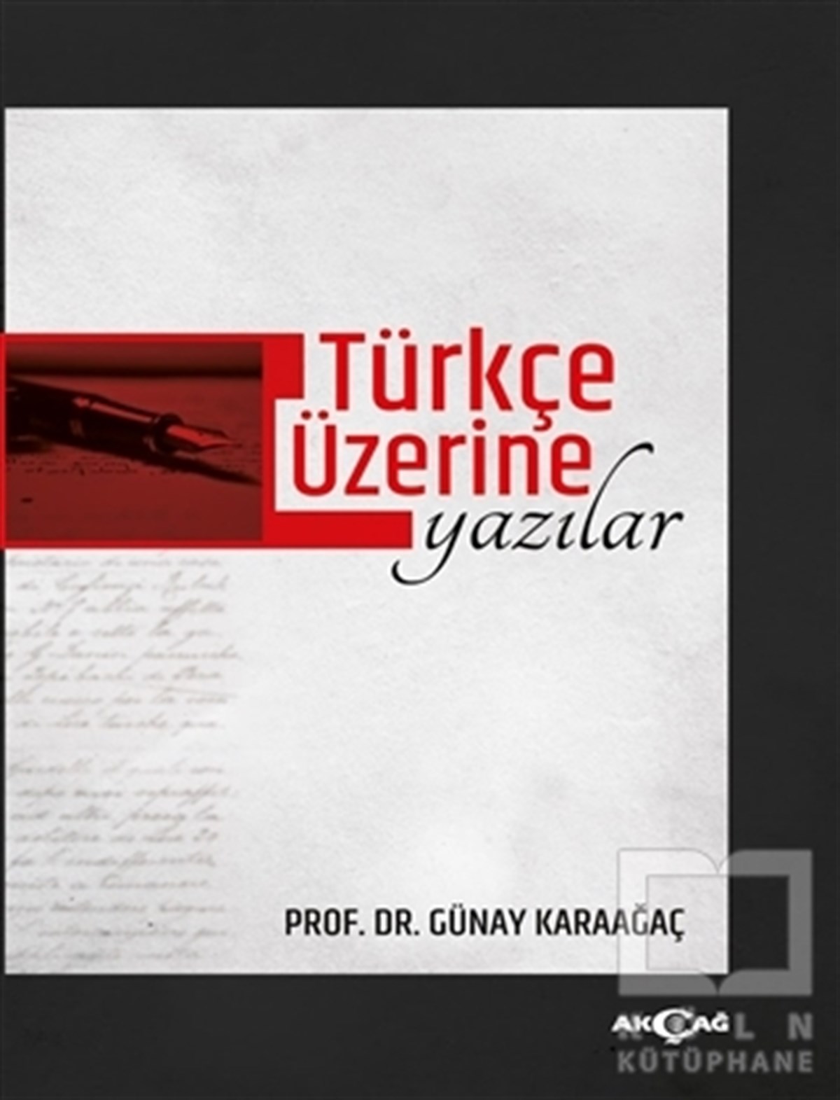 Günay KaraağaçDil BilimTürkçe Üzerine Yazılar